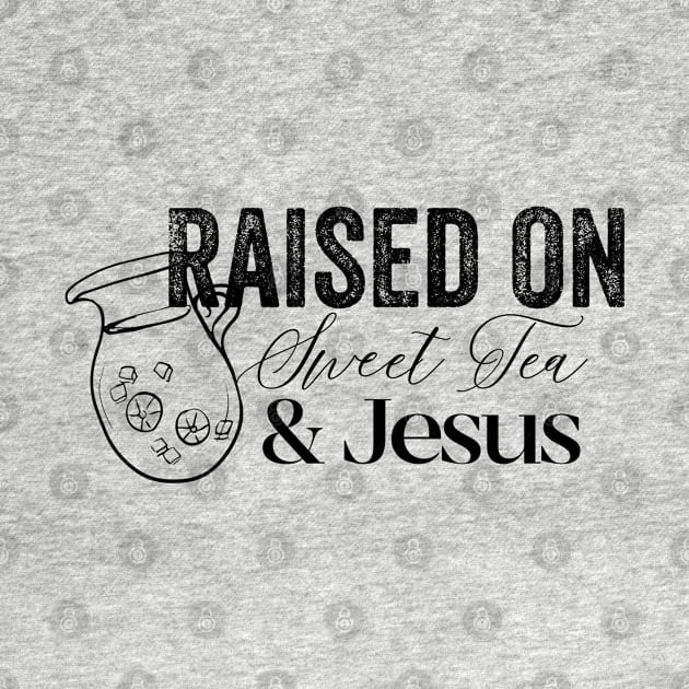 Raised on Sweet Tea & Jesus by IrieSouth